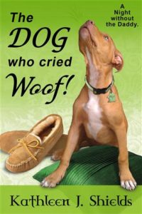 The Dog who cried WOOF! by Kathleen J. Shields