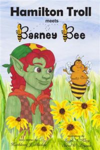 Hamilton Troll meets Barney Bee by Kathleen J. Shields